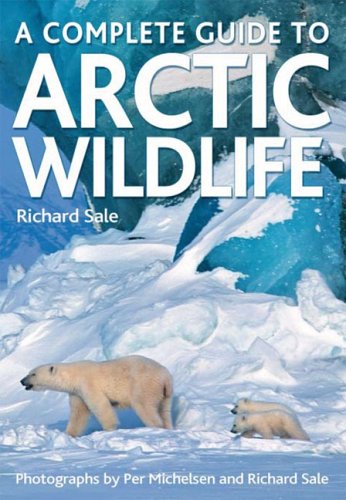 A Complete Guide to Arctic Wildlife,Used