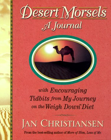 Desert Morsels: A Journal with Encouraging Tidbits from My Journey on the Weigh Down Diet,Used