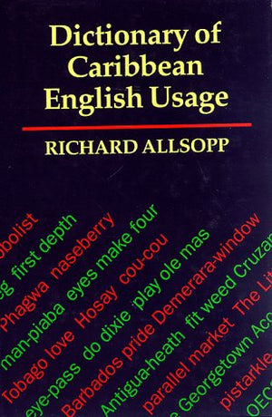 The Dictionary of Caribbean English Usage