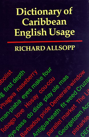 The Dictionary of Caribbean English Usage