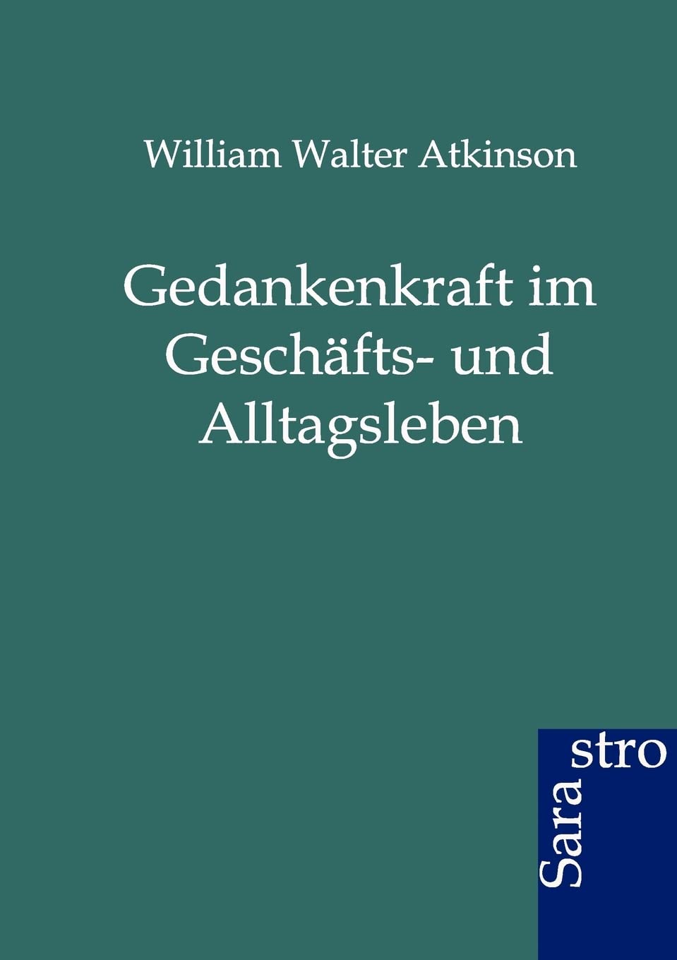 Gedankenkraft im Geschfts und Alltagsleben (German Edition),Used