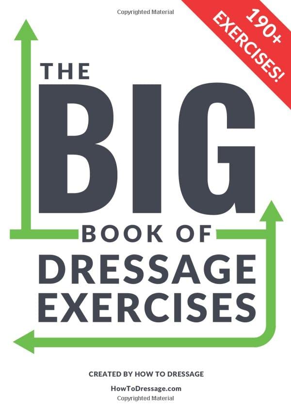 The BIG Book of Dressage Exercises: 190+ Flatwork, Schooling, Dressage and Pole Exercises and training workbook.,Used