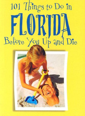 101 Things to Do in Florida Before You Up and Die,Used