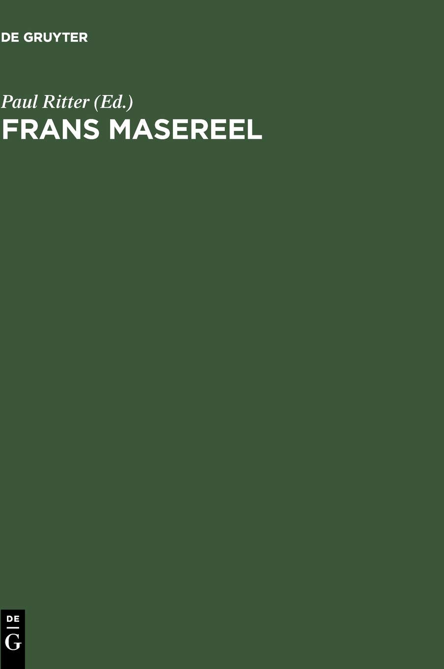 Frans Masereel: Eine Annotierte Bibliographie Des Druckgraphischen Werkes (German Edition),Used