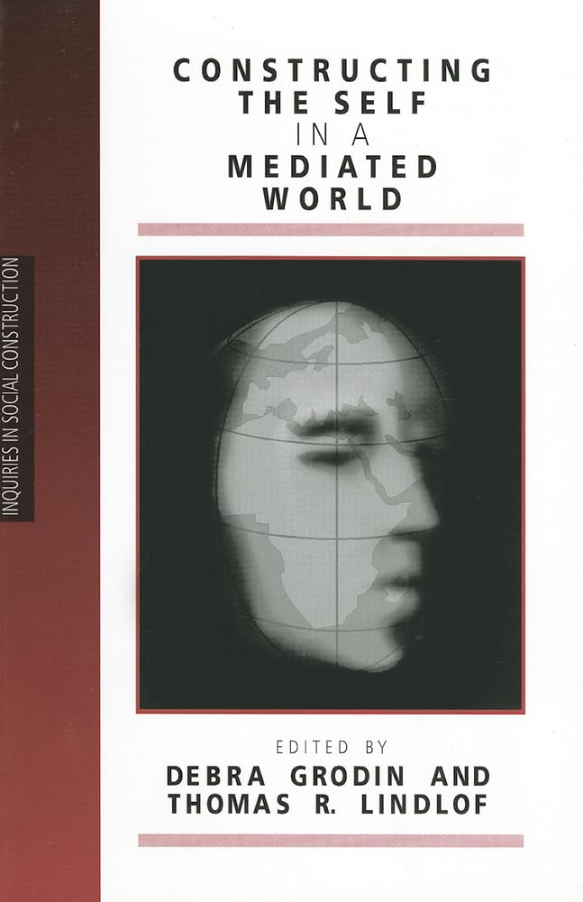Constructing The Self In A Mediated World (Inquiries In Social Construction),Used