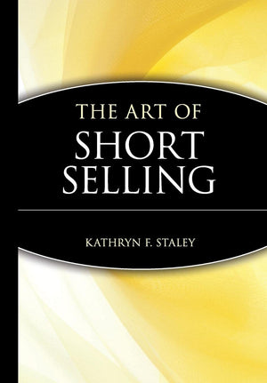 The Art Of Short Selling,New