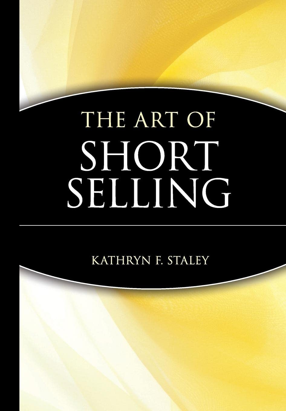 The Art Of Short Selling,New