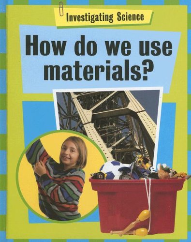 How Do We Use Materials? (Investigating Science),Used