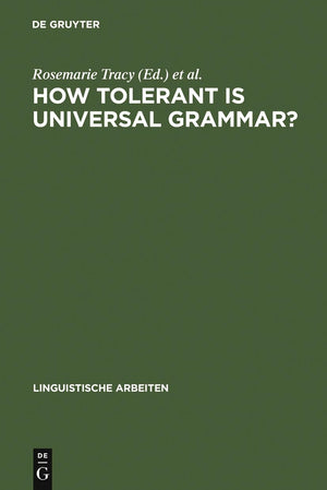 How tolerant is universal grammar?: essays on language learnability and language variation (Linguistische Arbeiten, 309),Used