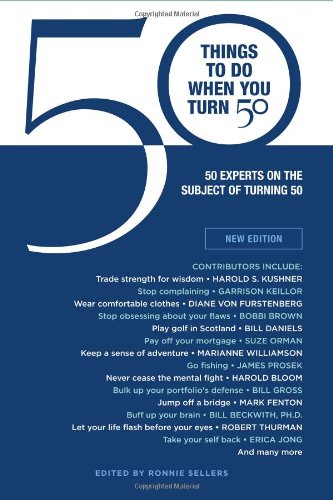50 Things to Do When You Turn 50 (Gift Edition): 50 Experts On the Subject Of Turning 50,Used