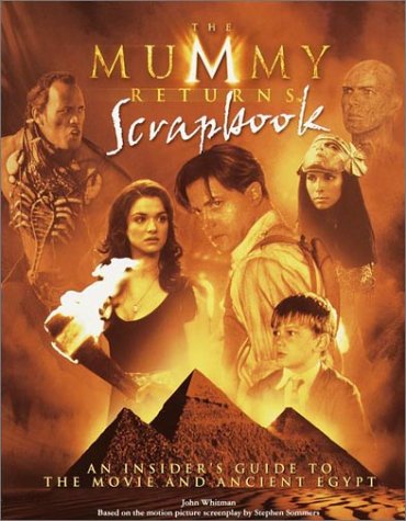 The Mummy Returns scrapbook: An Insiders Guide to the Movie and Ancient Egypt-New