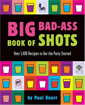 Big Badass Book Of Shots