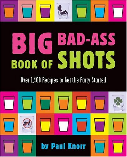 Big Badass Book Of Shots