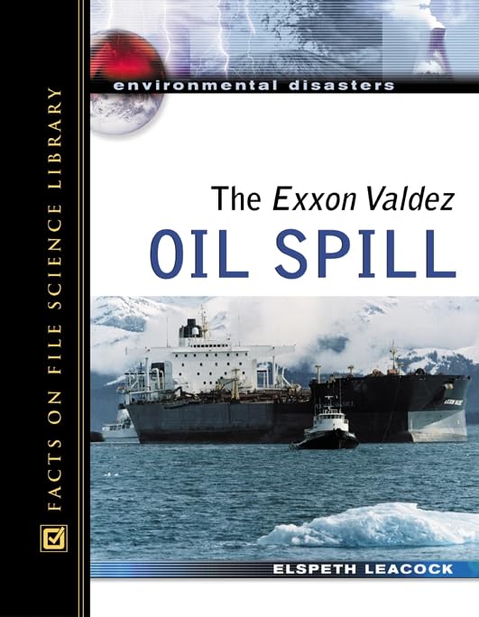 The Exxon Valdez Oil Spill (Environmental Disasters (Facts On File)),Used