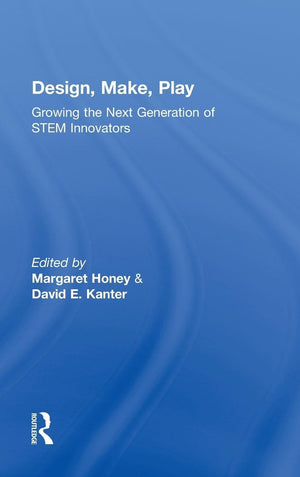 Design, Make, Play: Growing the Next Generation of STEM Innovators,Used