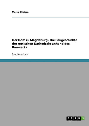 Der Dom zu Magdeburg  Die Baugeschichte der gotischen Kathedrale anhand des Bauwerks (German Edition),Used
