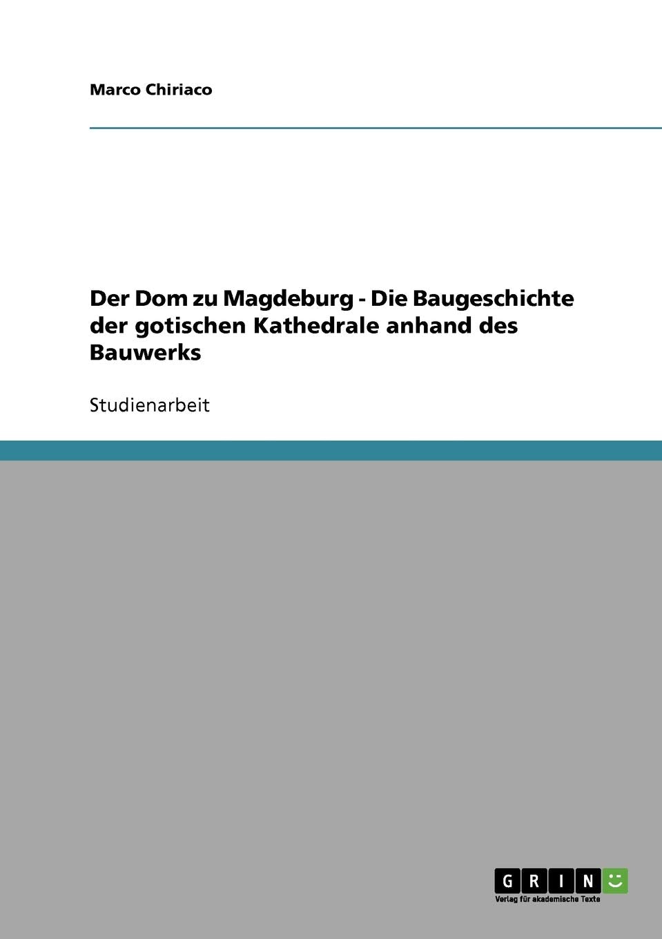 Der Dom zu Magdeburg  Die Baugeschichte der gotischen Kathedrale anhand des Bauwerks (German Edition),Used