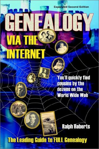 Genealogy Via the Internet: You'll Quickly Find Cousins by the Dozens on the World Wide Web,Used