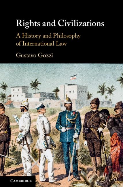 Rights and Civilizations: A History and Philosophy of International Law,Used