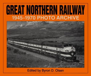 Great Northern Railway, 19451970 (Photo Archive Series)