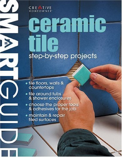 Ceramic Tile: StepbyStep Projects (Smart Guide),Used
