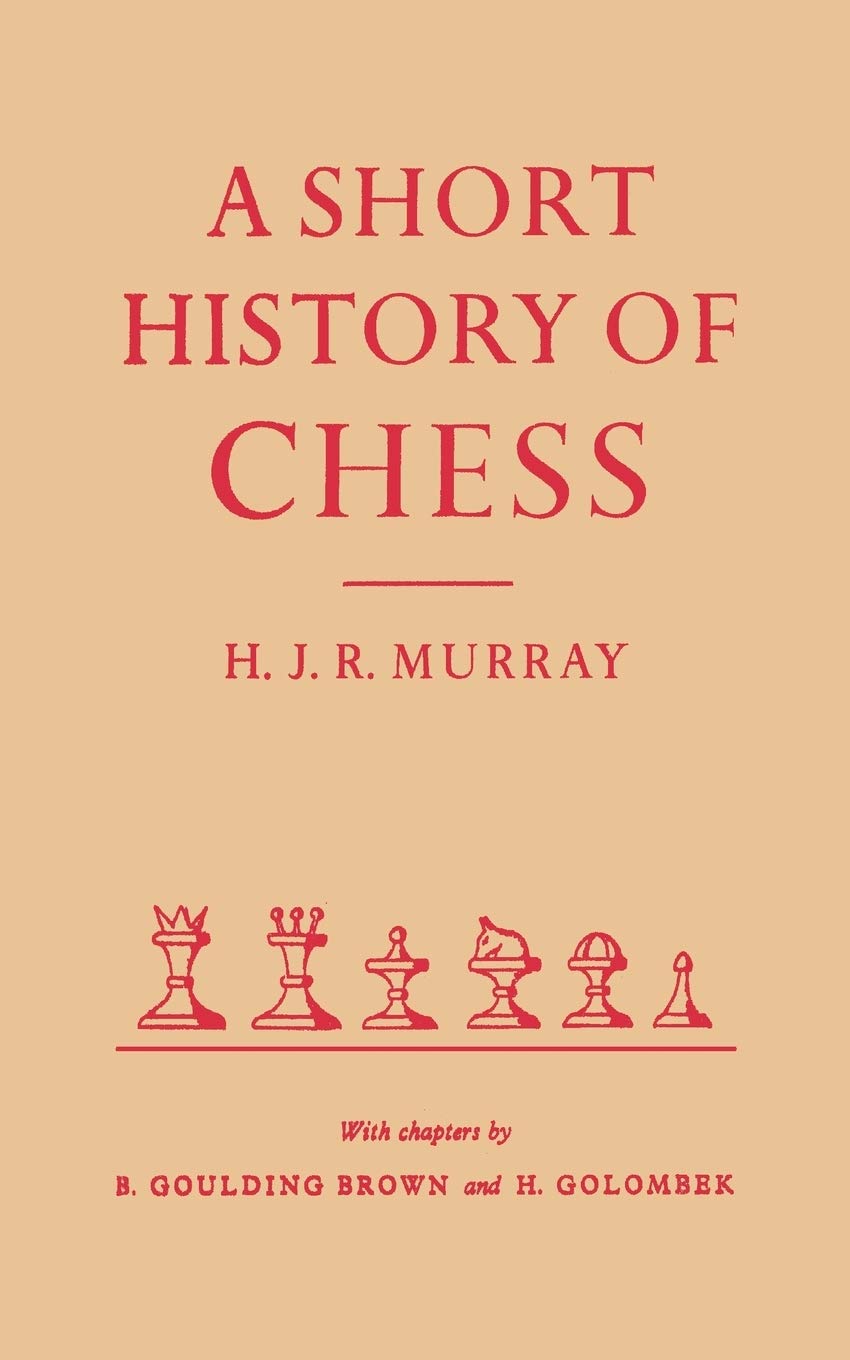 A Short History Of Chess By Hjr Murray,New