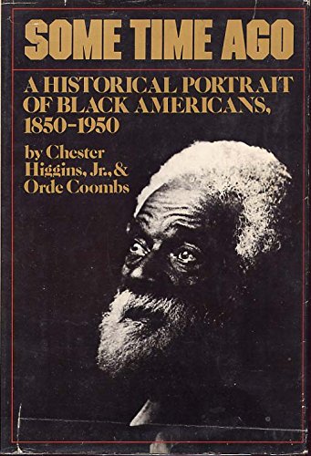 Some time ago: A historical portrait of Black Americans from 18501950,Used