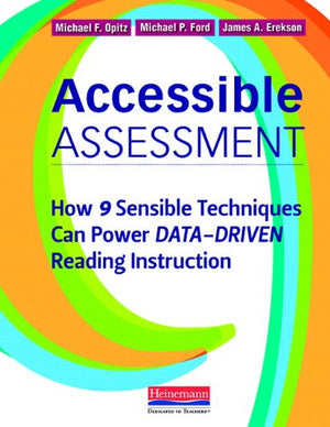 Accessible Assessment: How 9 Sensible Techniques Can Power DataDriven Reading Instruction,Used