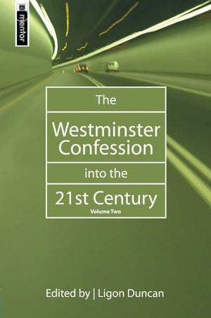The Westminster Confession Into The 21St Century, Volume Ii
