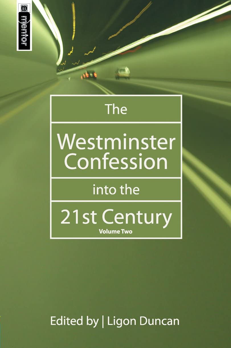 The Westminster Confession Into The 21St Century, Volume Ii