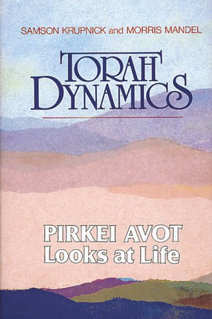 Torah Dynamics: Pirkei Avot Looks at Life (English and Hebrew Edition),Used