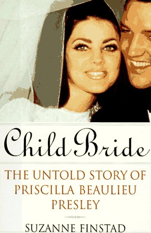 Child Bride: The Untold Story of Priscilla Beaulieu Presley,Used