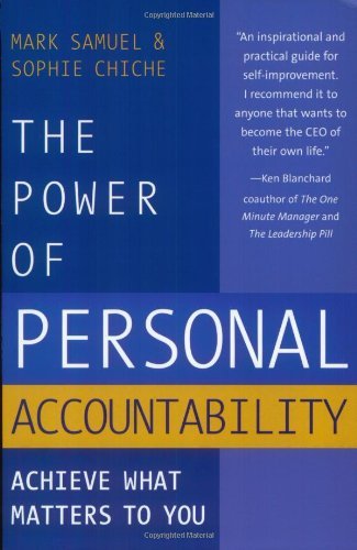 The Power Of Personal Accountability: Achieve What Matters To You,New