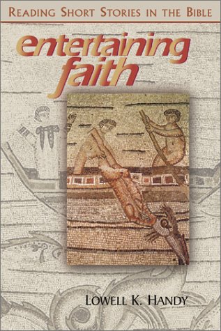 Entertaining Faith: Reading Short Stories in the Bible,Used