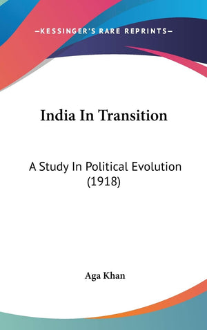 India In Transition: A Study In Political Evolution (1918),New
