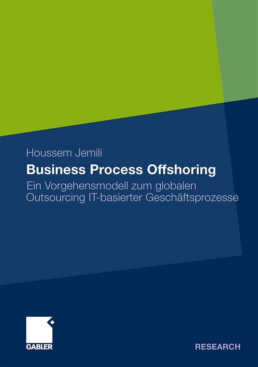 Business Process Offshoring: Ein Vorgehensmodell zum globalen Outsourcing ITbasierter Geschftsprozesse (German Edition),Used