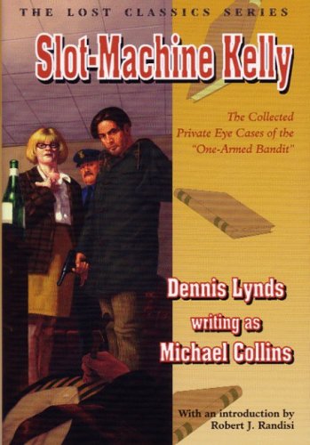 SlotMachine Kelly: The Complete Private Eye Cases of the OneArmed Bandit,Used