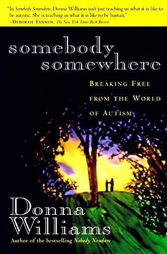 Somebody Somewhere: Breaking Free From The World Of Autism,Used