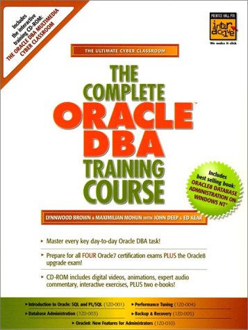 Complete Oracle DBA Training Course, The,New