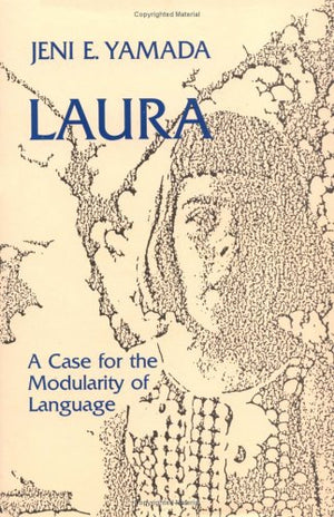 Laura: A Case Study for the Modularity of Language (Issues in the Biology of Language and Cognition),Used