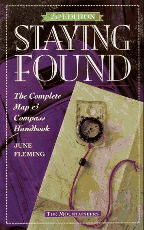 Staying Found: The Complete Map & Compass Handbook,New