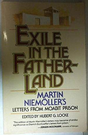 Exile in the Fatherland: Martin Niemller's Letters from Moabit Prison,Used