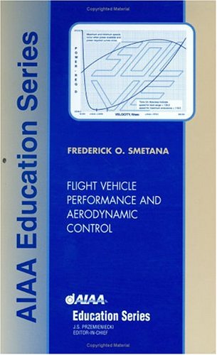 Flight Vehicle Performance and Aerodynamic Control (AIAA Education Series),Used