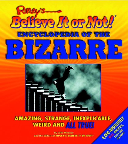 Ripley'S Believe It Or Not! Encyclopedia Of The Bizarre,Used