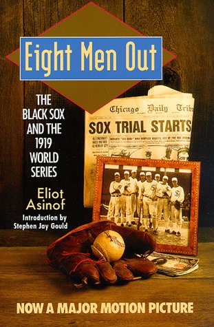 Eight Men Out: The Black Sox and the 1919 World Series,New