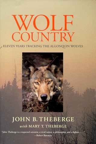 Wolf Country: Eleven Years Tracking the Algonquin Wolves,Used