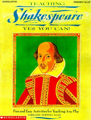 Teaching Shakespeare: Yes, You Can! (Grades 5& Up),New