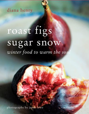 Roast Figs Sugar Snow: Winter Food to Warm the Soul,Used