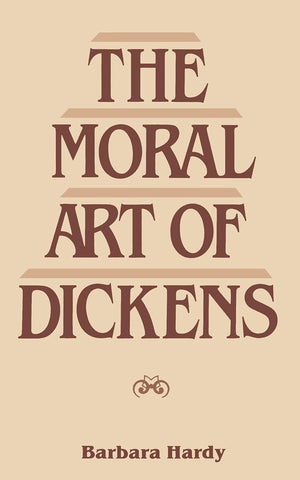 Moral Art Of Dickens: Second Edition