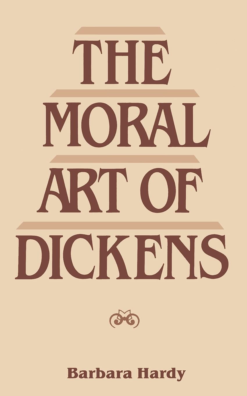 Moral Art Of Dickens: Second Edition